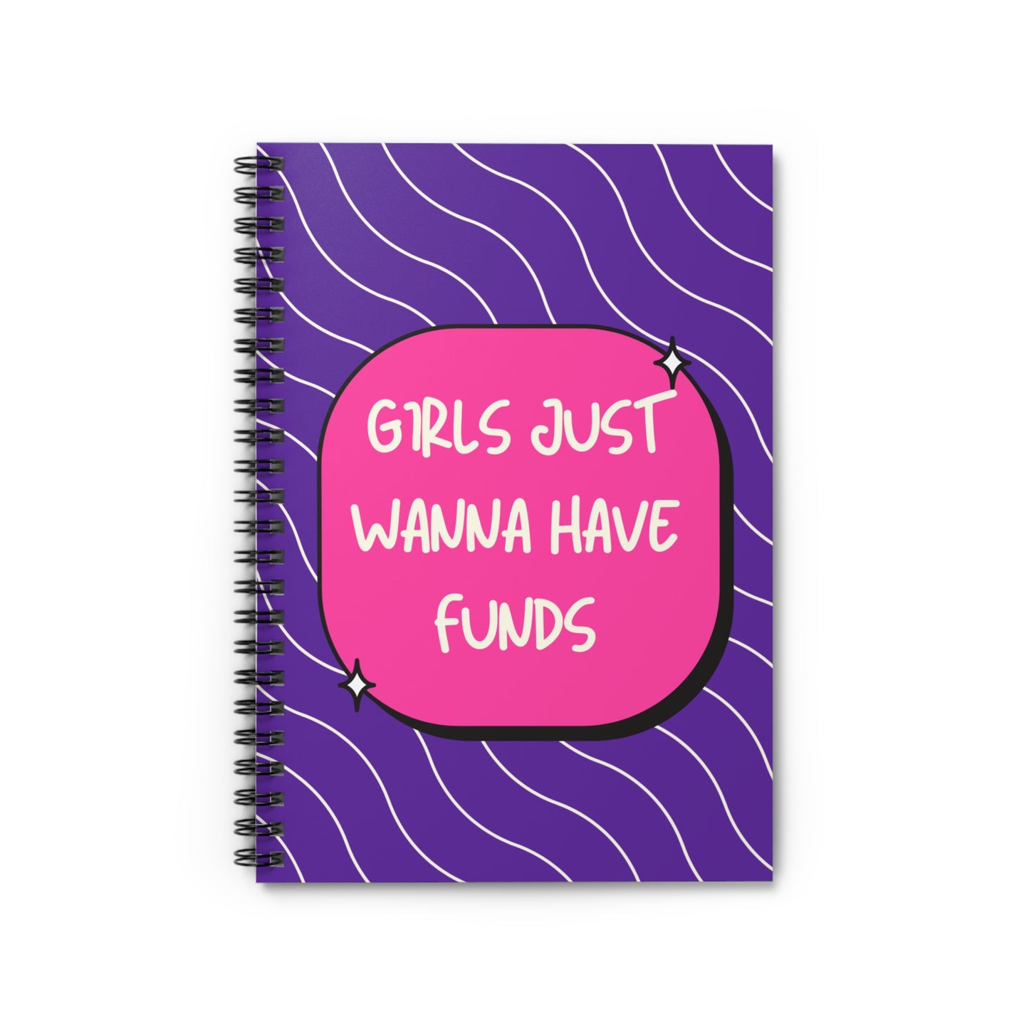 Girls Just Wanna Have Funds Notebook