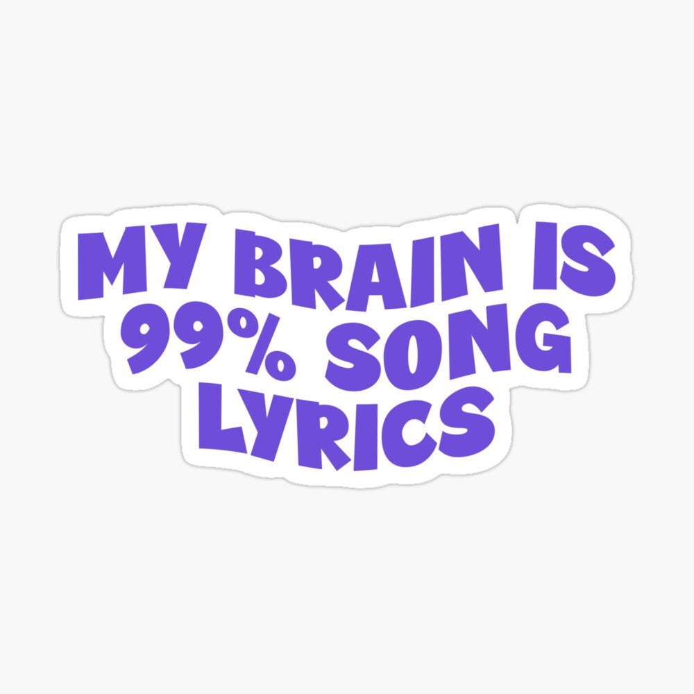 My Brain Is 99% Song Lyrics