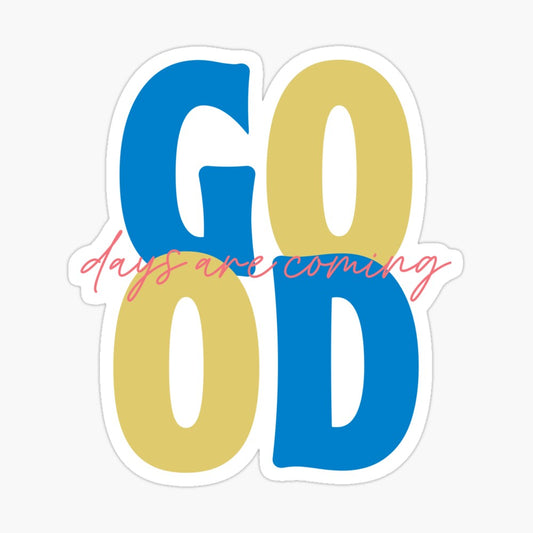 Good Days Are Coming Kiss-Cut Stickers