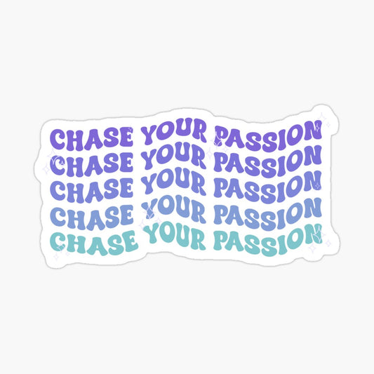 Chase Your Passion Kiss-Cut Sticker